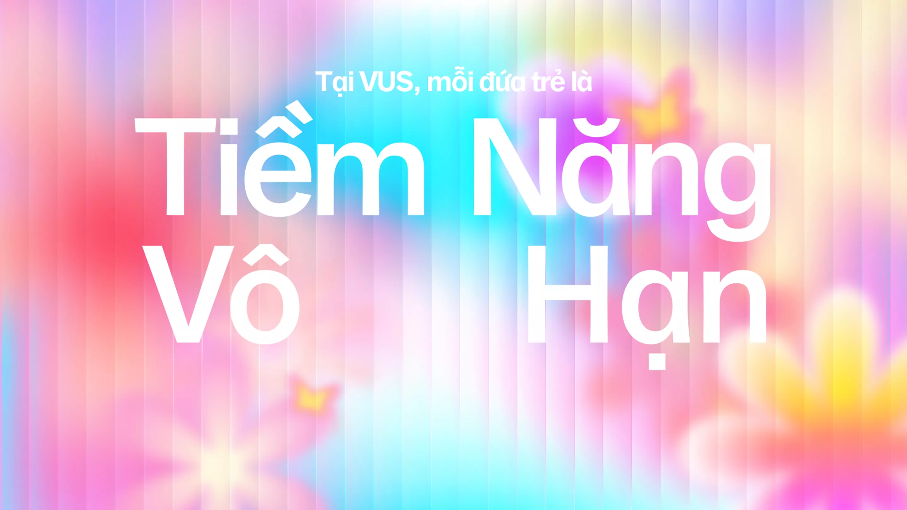Tại VUS mỗi đứa trẻ là tiềm năng vô hạn Tại VUS mỗi đứa trẻ là tiềm năng vô hạn