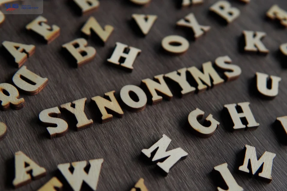 100+ nhóm từ đồng nghĩa tiếng Anh (synonym) thông dụng nhất